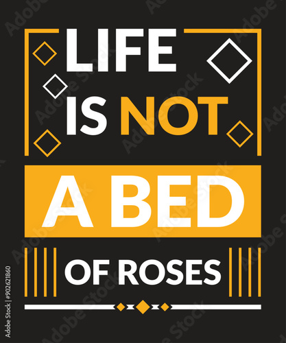 a poster that says life is not a bed of roses