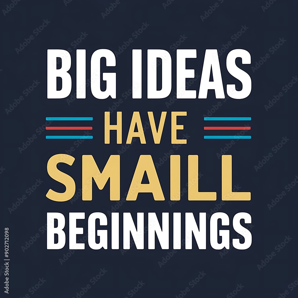 Fototapeta premium Big Ideas Have Small Beginnings colorful background and text (T-shirt Design Motivational Quote, Illustration ,Typography)