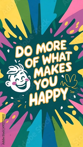 Do more what makes you Happy colorful background and text (T-shirt Design Motivational Quote, Illustration ,Typography)