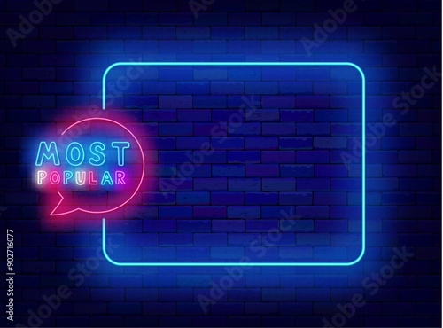 Most popular neon banner. Best choice. First place. Show and game. Greeting card. Empty blue frame and text in speech bubble. Glowing flyer. Editable stroke. Vector stock illustration