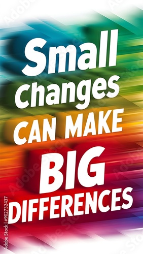 Small Changes can make big Difference colorful background and text (T-shirt Design Motivational Quote, Illustration ,Typography)