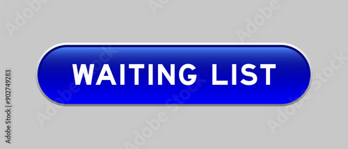 Blue color capsule shape button with word waiting list on gray background
