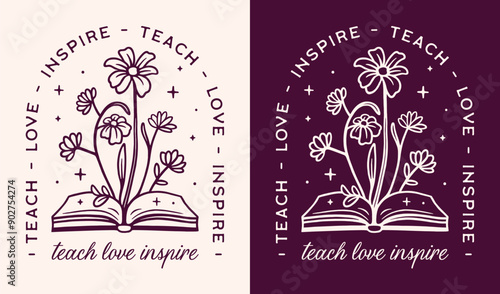 Teach love inspire teacher core values inspirational motivational quotes homeschool mom shirt. Retro floral flowers book witchy aesthetic illustration printable card for teachers appreciation gift.