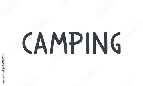 hand drawing lettering. camping thematic Colorful vector illustration, flat style. design for cards, print, poster, cover