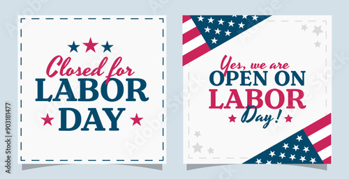 Closed for, yes we are open on Labor Day. Set of banners and templates with design elements and text. Vector illustration.