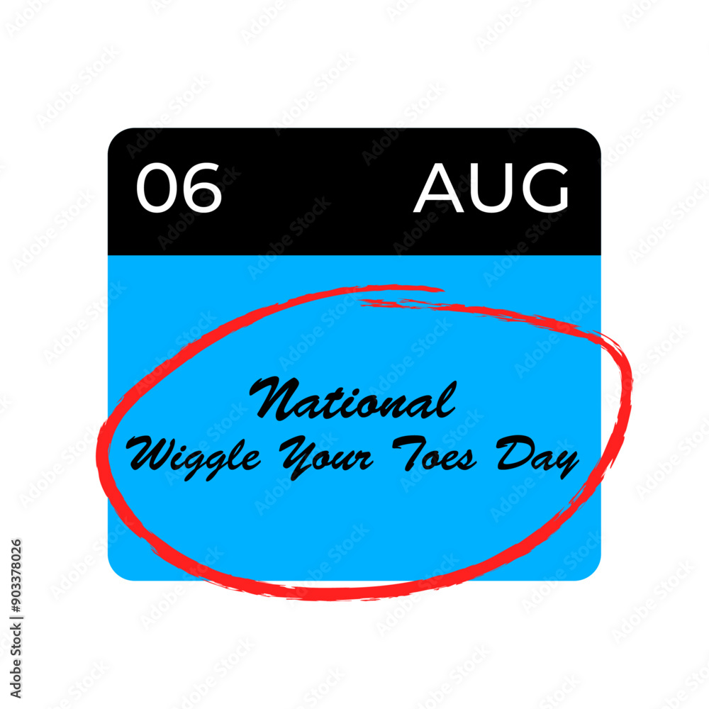 National Wiggle Your Toes Day August 6 calendar date Awareness Day National Wiggle Your Toes Day August 6 calendar date Awareness Day