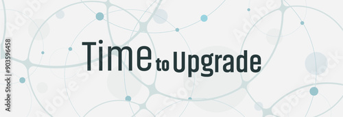 time to upgrade sign on white ackground	
