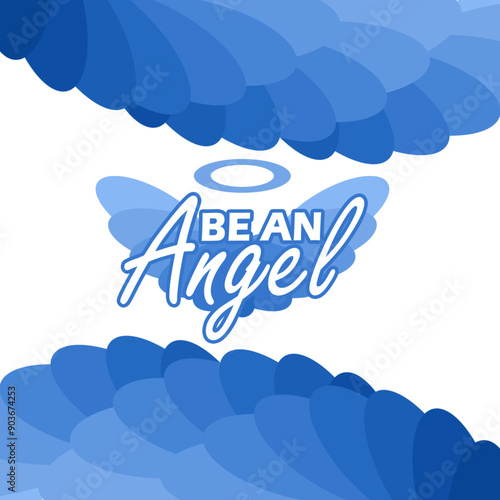 Be An Angel Day campaign banner. Calligraphy text with wings and holy ring behind it on a white background to celebrate on August 22
