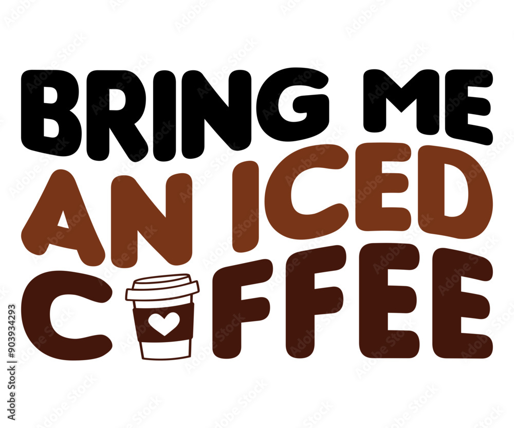 Bring Me An Iced Coffee Svg,Coffee Retro,Retro T-shirt,Says Svg,Christian Svg,Funny Svg,America Coffee Svg,Cut File,Silhouette Bring Me An Iced Coffee Svg,Coffee Retro,Retro T-shirt,Says Svg,Christian Svg,Funny Svg,America Coffee Svg,Cut File,Silhouette