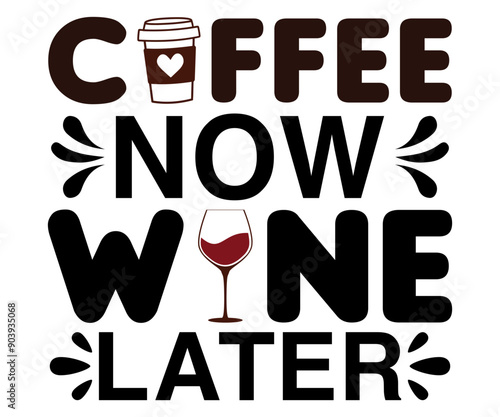 Coffee Now Wine Later Svg,Coffee Retro,America Coffee Svg,Retro T-shirt,Says Svg,Christian Svg,Funny Svg,Cut File,Silhouette