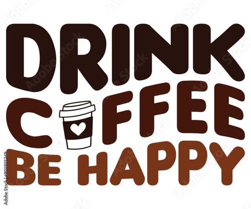 Wallpaper Mural Drink Coffee Be Happy Svg,Coffee Retro,America Coffee Svg,Retro T-shirt,Says Svg,Christian Svg,Funny Svg,Cut File,Silhouette Torontodigital.ca