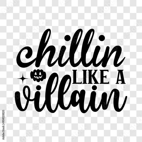 chillin like a villain  - Halloween t-shirt design