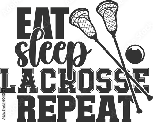 Eat Sleep Lacrosse Repeat - Lacrosse Illustration