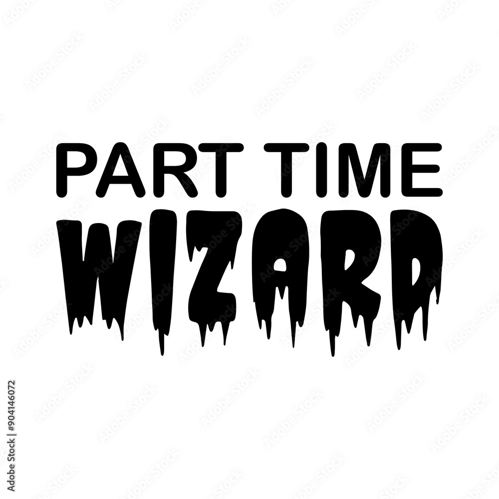 Fototapeta premium part time wizard black letter quote