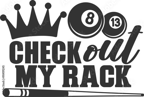 Check Out My Rack - Pool / Billiard Illustration