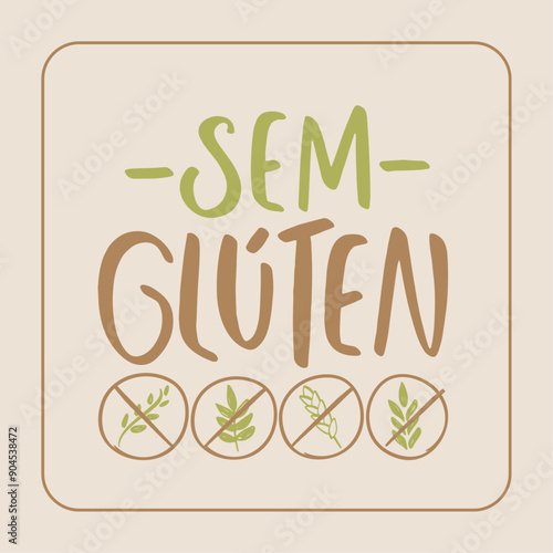 Sem glúten. Gluten free in brazilian portuguese with wheat icon. Modern hand Lettering. vector.