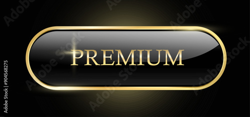 Golden Premium luxury label, banners premium VIP quality sticker, Black and Gold vector Button glossy ,certificate label and tag with shiny on black badges for use to your Premium Member.