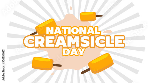 Happy creamsicle day with delicious creamsicles