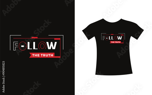 Follow the truth typography t-shirt print design modern type vector. Inspirational Design for kids t-shirt, poster, mug.