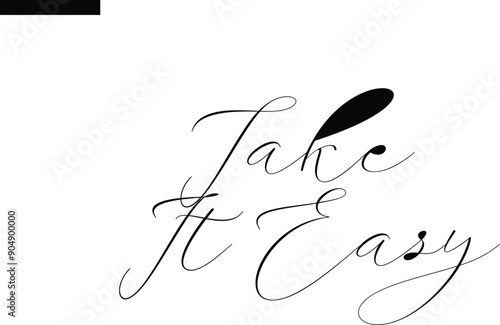 take it easy  Travel Saying Typography Text