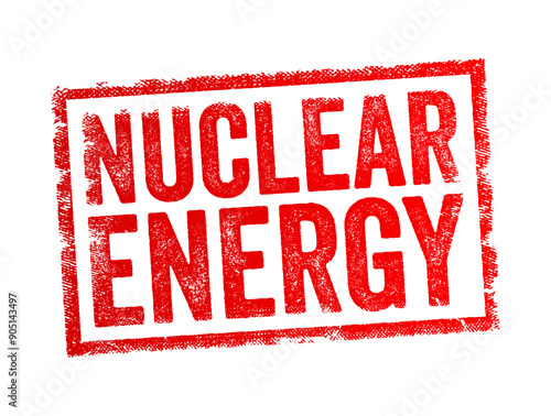 Nuclear Energy is the energy released during nuclear reactions, particularly during the process of nuclear fission or fusion, text concept stamp
