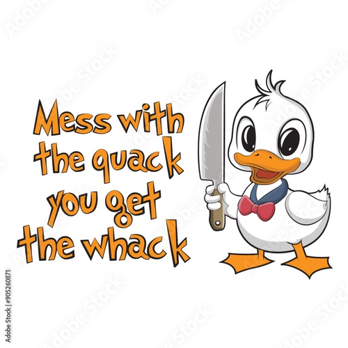 Duck cartoon with knife and a funny quote Vector illustration for Tshirt print on demand