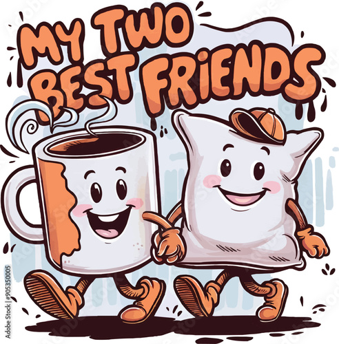 My two best friends quotes, mug and pillow, vector t-shirt design