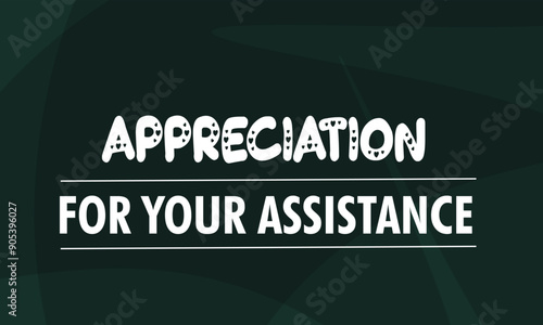 Appreciation for Your Assistance