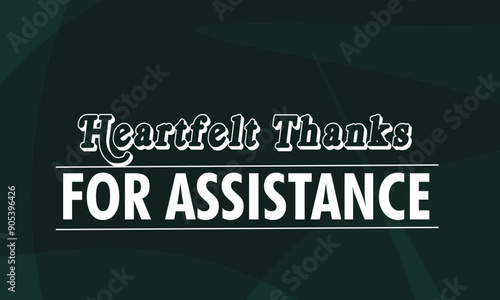 Heartfelt Thanks for Assistance