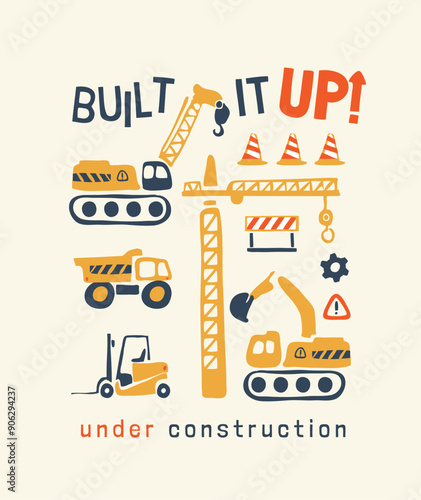 built up slogan with cartoon truck and crane hand drawn vector illustration
