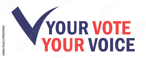 Vote, checkmark, your vote, your voice. Vector illustration