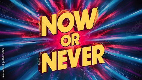 Now Or Never colorful background and text (T-shirt Design Motivational Quote, Illustration ,Typography)