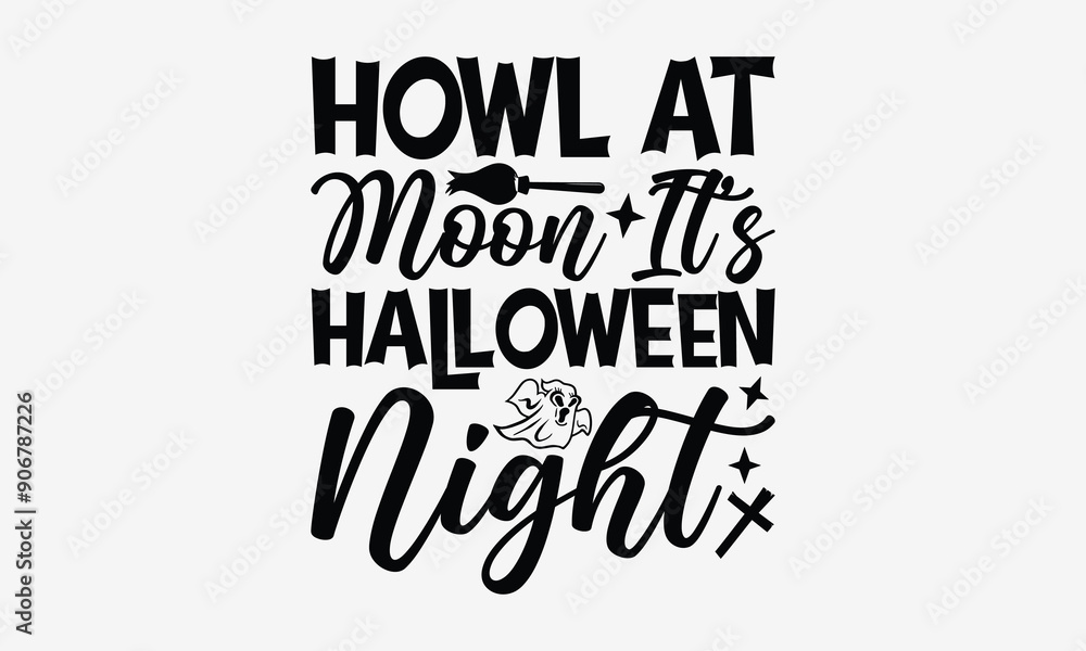 Howl at Moon It s Halloween Night- Halloween t shirt design, Hand Drawn Vintage Illustration With Hand-Lettering And Decoration Elements, ai Files For Cutting. Howl at Moon It s Halloween Night- Halloween t shirt design, Hand Drawn Vintage Illustration With Hand-Lettering And Decoration Elements, ai Files For Cutting.
