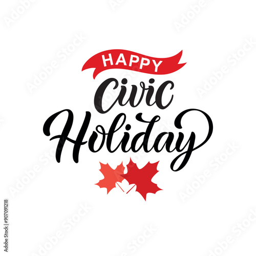 Happy Civic Holiday handwritten text. Modern brush ink calligraphy  for poster, banner, greeting card. Vector illustration. 