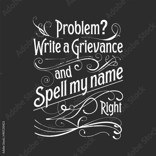 Problem write a grievance and spell my name right. Correction officer retro vintage typography design with quotes.
