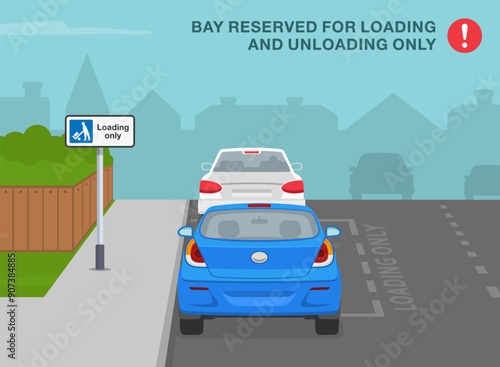 Safe driving tips and traffic regulation rules. Back view of a cars parked at "loading only" sign area. Bay reserved for loading and unloading only. Flat vector illustration template.