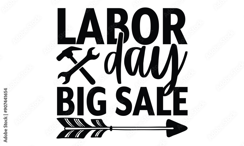 Labor Day Big Sale - Labor Day t shirt design, Hand drawn lettering phrase, Isolated on black background, For the design of postcards, Cutting Cricut and Silhouette, EPS 10 Labor Day Big Sale - Labor Day t shirt design, Hand drawn lettering phrase, Isolated on black background, For the design of postcards, Cutting Cricut and Silhouette, EPS 10