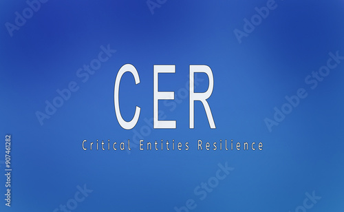 Illustration saying CER. It stands for Critical Entities Resilience, and it's an directive of the European Union. photo