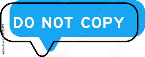 Speech banner and blue shade with word do not copy on white background