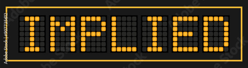 Orange color led banner in word implied on black background