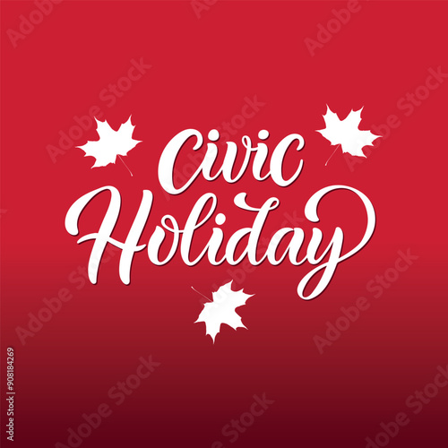 Happy Civic Holiday handwritten text. Modern brush ink calligraphy  for poster, banner, greeting card. Vector illustration. 