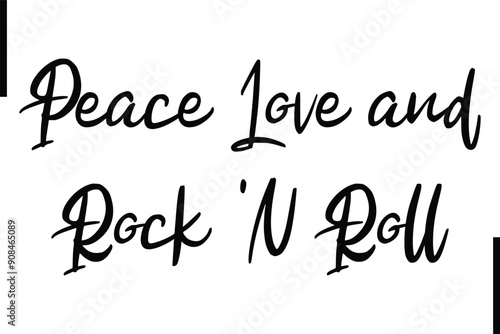 Peace Love and Rock N Roll. Stylish Typography Text Sayings or Quote