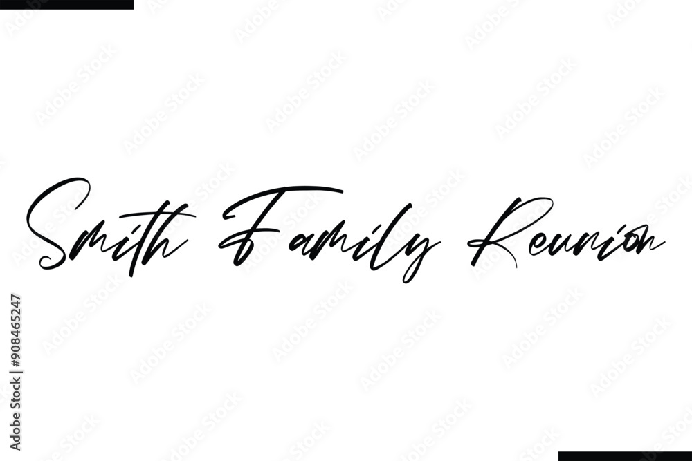 Smith Family Reunion Stylish Typography Text Sayings or Quote Smith Family Reunion Stylish Typography Text Sayings or Quote