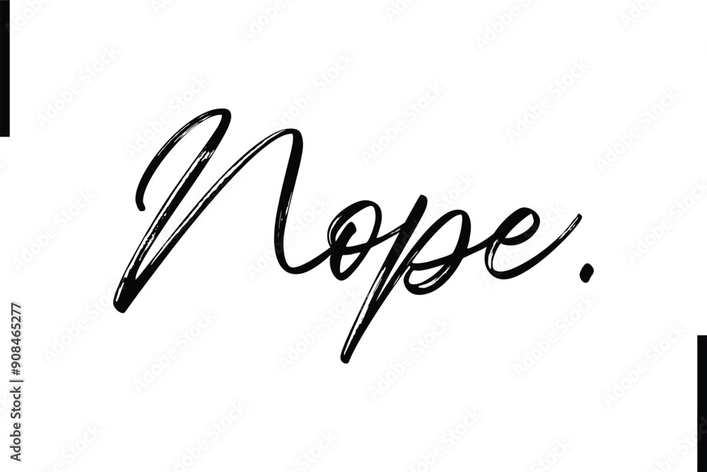 Nope Stylish Typography Text Sayings or Quote Nope Stylish Typography Text Sayings or Quote