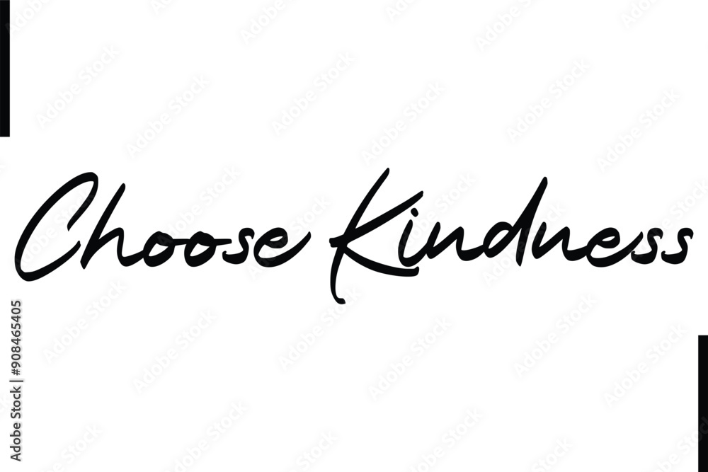 Choose Kindness Stylish Typography Text Sayings or Quote Choose Kindness Stylish Typography Text Sayings or Quote