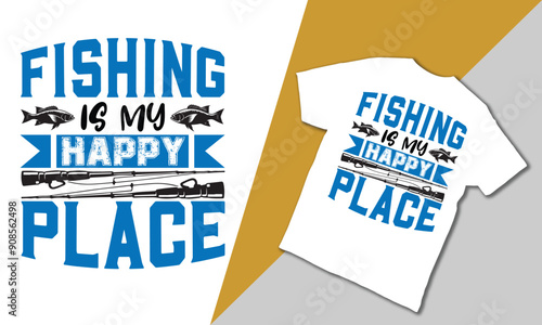 Fishing is my happy place vector t-shirt design. 