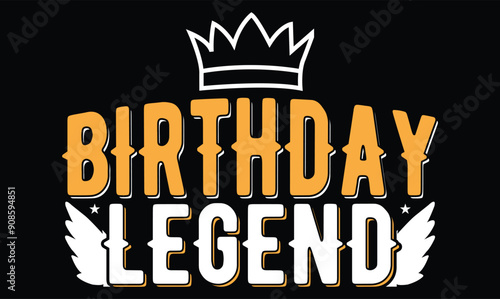 birthday legend t shirt design