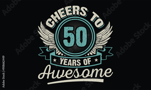 Cheers to 50 years of awesome birthday t shirt