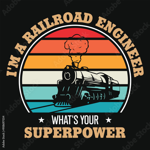 I'm a railroad engineer what's your superpower vintage graphics tshirt design