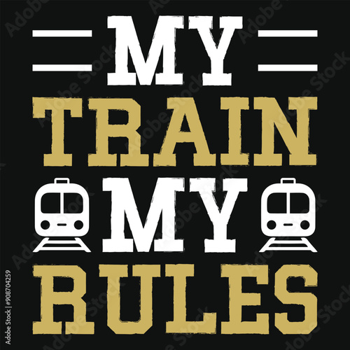 My train my rules typography tshirt design